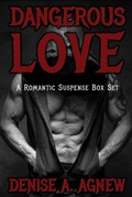 Cover: Dangerous Love: A Romantic Suspense Box Set - Denise A. Agnew