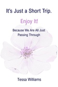 Cover: It's Just a Short Trip. Enjoy It! - Independently Published