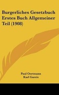 Bild: Burgerliches Gesetzbuch Erstes Buch Allgemeiner Teil (1908) - Kessinger Publishing