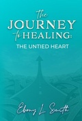 Cover: The Journey to Healing the untied heart - LakeView Publications