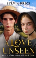 Cover: A Love Unseen (Hearts of Harmony Hill Book Four) - A Love Unseen (Hearts of Harmony Hill Book Four)