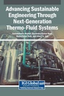 Cover: Advancing Sustainable Engineering Through Next-Generation Thermo-Fluid Systems - Igi Global Scientific Publishing