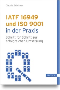 Bild vergrößern Bild: IATF 16949 und ISO 9001 in der Praxis - Hanser
