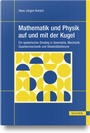 Bild: Mathematik und Physik auf und mit der Kugel - Hanser