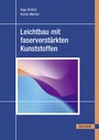 Cover: Leichtbau mit faserverst&auml;rkten Kunststoffen - Hanser