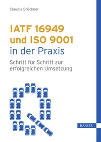 Bild vergrößern Bild: IATF 16949 und ISO 9001 in der Praxis - Hanser