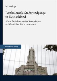 Bild vergrößern Bild: Postkoloniale Stadtrundgänge in Deutschland - Franz Steiner Verlag