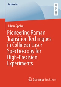 Enlarge image Cover: Pioneering Raman Transition Techniques in Collinear Laser Spectroscopy for High-Precision Experiments - Springer Spektrum