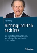Cover: F&uuml;hrung und Ethik nach Frey - Springer