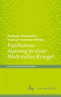 Cover: Pazifismus - Ausweg in einer Welt voller Kriege? - J.B. Metzler