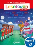 Cover: Lesel&ouml;wen 1. Klasse - Ein galaktisch gutes Fu&szlig;ballspiel - Loewe