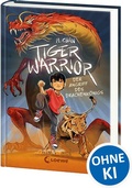 Cover: Tiger Warrior (Band 1) - Der Angriff des Drachenk&ouml;nigs - Loewe