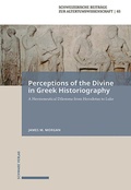 Cover: Perceptions of the Divine in Greek Historiography - Schwabe Verlagsgruppe AG Schwabe Verlag