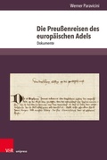 Cover: Die Preu&szlig;enreisen des europ&auml;ischen Adels - Brill Deutschland