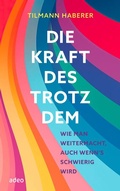 Cover: Die Kraft des Trotzdem - adeo Verlag