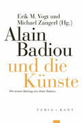Cover: Alain Badiou und die K&uuml;nste - Verlag Turia + Kant