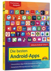 Enlarge image Cover: Die besten Android-Apps: Für dein Smartphone und Tablet - aktuell zu Android 12, 13, 14, 15 und 16 - Markt + Technik