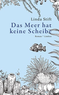 Enlarge image Cover: Das Meer hat keine Scheibe - Limbus Verlag