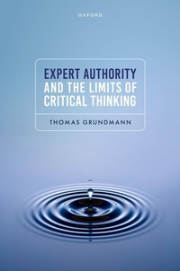 Enlarge image Cover: Expert Authority and the Limits of Critical Thinking - Oxford University Press