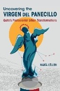 Cover: Uncovering the Virgen Del Panecillo - University of Illinois Press