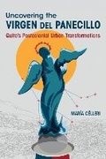 Cover: Uncovering the Virgen Del Panecillo - University of Illinois Press