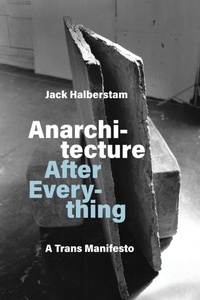 Enlarge image Cover: Anarchitecture After Everything - MIT Press