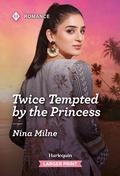 Cover: Twice Tempted by the Princess - Harlequin Romance Larger Print