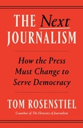 Cover: The Next Journalism - Crown Publishing Group, Division of Random House Inc