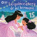Cover: La quinceanera de mi hermana (My Sister's Quinceanera Spanish Edition) - Random House USA Inc