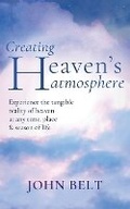 Cover: Creating Heaven's Atmosphere - John Belt