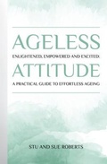 Cover: Ageless Attitude: Enlightened, Empowered and Excited - Inspired By Publishing