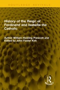 Cover: History of the Reign of Ferdinand and Isabella the Catholic - Routledge