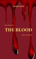 Cover: THE PROCESS THE BLOOD WENT THROUGH - Lulu.com