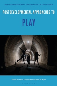Enlarge image Cover: Postdevelopmental Approaches to Play - Bloomsbury Academic