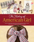 Cover: The Making of American Girl - American Girl Publishing Inc