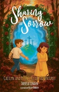 Cover: Sharing the Sorrow - Caitlyn and Peter's Rosary Adventures