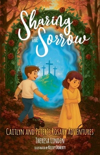 Enlarge image Cover: Sharing the Sorrow - Caitlyn and Peter's Rosary Adventures