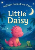 Cover: Little Daisy Bedtime Story for Kids Ages 3-6 - A Gentle Sleep Countdown Picture Book (Bedtime Countdown Tales) - Little Hollow Press