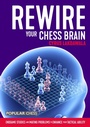 Cover: Rewire Your Chess Brain: - Simon + Schuster LLC
