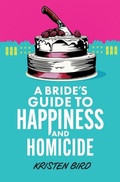 Cover: Bride's Guide to Happiness and Homicide - Storm Publishing Ltd