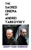 Cover: THE SACRED CINEMA OF ANDREI TARKOVSKY - Crescent Moon Publishing