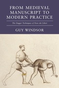 Cover: From Medieval Manuscript to Modern Practice: The Dagger Techniques of Fiore dei Liberi - Spada Press