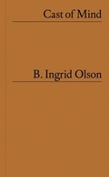 Cover: B. Ingrid Olson: Cast of Mind - Dancing Foxes Press