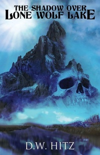 Enlarge image Cover: The Shadow Over Lone Wolf Lake - Fedowar Press, LLC