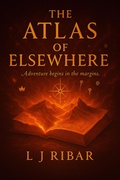 Cover: The Atlas of Elsewhere (The Elsewhere Cycle, #1) - Wine Glass Press