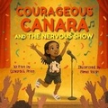Cover: Courageous Canara And The Nervous Show - Crossline Creative, LLC