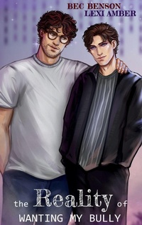 Enlarge image Cover: The Reality of Wanting My Bully - Lexi Amber Publishing