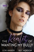 Cover: The Reality of Wanting My Bully - Lexi Amber Publishing