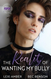 Enlarge image Cover: The Reality of Wanting My Bully - Lexi Amber Publishing