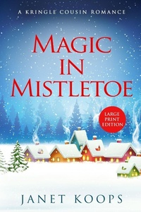 Enlarge image Cover: Magic in Mistletoe - Brown House Books Large Print
